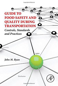 Guide to Food Safety and Quality During Transportation: Controls, Standards and Practices