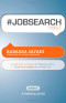 #Jobsearchtweet Book01: 140 Job Search Nuggets for Managing Your Career and Landing Your Dream Job