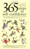 365 Steps to Self-Confidence: A Program for Personal Transformation