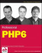 Professional PHP6 (Wrox Programmer to Programmer)