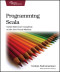 Programming Scala: Tackle Multi-Core Complexity on the Java Virtual Machine (Pragmatic Programmers)