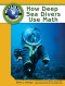 How Deep Sea Divers Use Math (Math in the Real World)