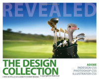 The Design Collection Revealed: Adobe InDesign CS5, Photoshop CS5 and Illustrator CS5 (Revealed Series)