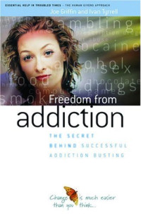Freedom from Addiction: The Secret Behind Successful Addiction Busting