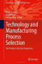 Technology and Manufacturing Process Selection: The Product Life Cycle Perspective