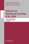 Advances in Web Based Learning - ICWL 2008: 7th International Conference, Jinhua, China, August 20-22, 2008, Proceedings (Lecture Notes in Computer ... Applications, incl. Internet/Web, and HCI)