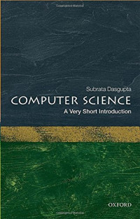 Computer Science: A Very Short Introduction (Very Short Introductions)