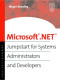 Microsoft .NET: Jumpstart for Systems Administrators and Developers