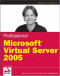 Professional Microsoft Virtual Server 2005 (Programmer to Programmer)