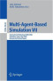 Multi-Agent-Based Simulation VII: International Workshop, MABS 2006, Hakodate, Japan, May 8, 2006, Revised and Invited Papers