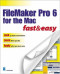 FileMaker Pro 6 for the Mac Fast & Easy