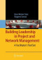 Building Leadership in Project and Network Management: A Facilitator's Tool Set