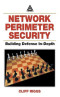 Network Perimeter Security:  Building Defense In-Depth
