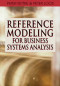 Reference Modeling for Business Systems Analysis
