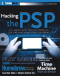 Hacking the PSP: Cool Hacks, Mods, and Customizations for the Sony Playstation Portable