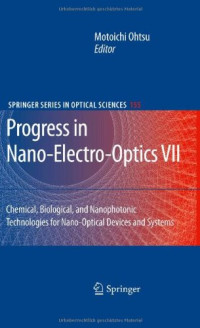 Progress in Nano-Electro-Optics VII: Chemical, Biological, and Nanophotonic Technologies for Nano-Optical Devices and Systems