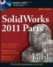 SolidWorks 2011 Parts Bible