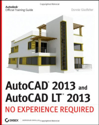 AutoCAD 2013 and AutoCAD LT 2013: No Experience Required (Autodesk Official Training Guides)