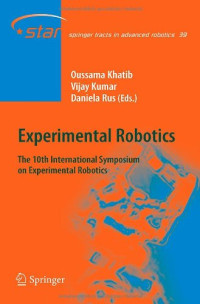 Experimental Robotics: The 10th International Symposium on Experimental Robotics (Springer Tracts in Advanced Robotics)
