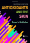 Antioxidants and the Skin: Second Edition
