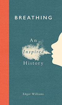 Breathing: An Inspired History