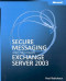 Secure Messaging with Microsoft  Exchange Server 2003