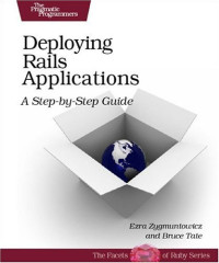 Deploying Rails Applications: A Step-by-Step Guide (Facets of Ruby)