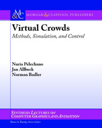 Virtual Crowds: Methods, Simulation, and Control (Synthesis Lectures on Computer Graphics and Animation)