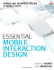 Essential Mobile Interaction Design: Perfecting Interface Design in Mobile Apps (Usability)
