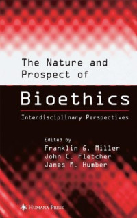 The Nature and Prospect of Bioethics: Interdisciplinary Perspectives