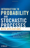 Introduction to Probability and Stochastic Processes with Applications