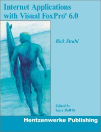 Internet Applications with Visual FoxPro 6.0