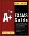 The A+ Exams Guide: (Exam 220-301) (Exam 220-302)