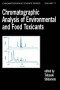 Chromatographic Analysis of Environmental and Food Toxicants (Chromatographic Science, V. 77.)