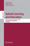 Hybrid Learning and Education: First International Conference, ICHL 2008 Hong Kong, China, August 13-15, 2008 Proceedings