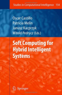 Soft Computing for Hybrid Intelligent Systems (Studies in Computational Intelligence)