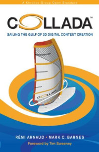 Collada: Sailing the Gulf of 3d Digital Content Creation