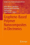 Graphene-Based Polymer Nanocomposites in Electronics (Springer Series on Polymer and Composite Materials)