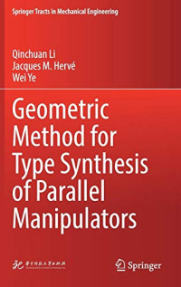 Geometric Method for Type Synthesis of Parallel Manipulators (Springer Tracts in Mechanical Engineering)