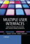 Multiple User Interfaces: Cross-Platform Applications and Context-Aware Interfaces