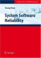 System Software Reliability (Springer Series in Reliability Engineering)