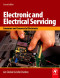 Electronic and Electrical Servicing, Second Edition: Consumer and Commercial Electronics