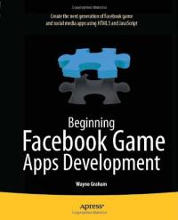 Beginning Facebook Game Apps Development (Beginning Apress)