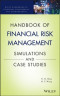 Handbook of Financial Risk Management: Simulations and Case Studies