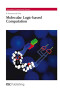 Molecular Logic-based Computation: RSC (Monographs in Supramolecular Chemistry)