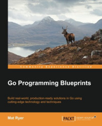 Go Programming Blueprints - Solving Development Challenges with Golang