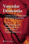 Vascular Dementia: Cerebrovascular Mechanisms and Clinical Management (Current Clinical Neurology)