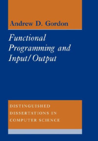 Functional Programming and Input/Output (Distinguished Dissertations in Computer Science)