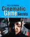Cinematic Game Secrets for Creative Directors and Producers: Inspired Techniques From Industry Legends