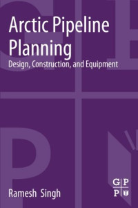 Arctic Pipeline Planning: Design, Construction, and Equipment